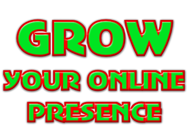 GROW  YOUR ONLINE PRESENCE